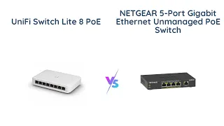 Ubiquiti UniFi Switch Lite 8 PoE vs NETGEAR 5-Port PoE Switch