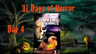 31 Days of Horror | Day 4: Raving Maniacs (2005) | Brain Damage Films