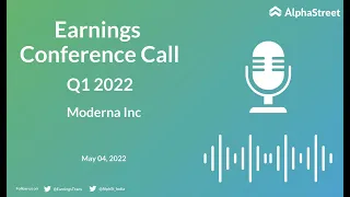 MRNA Stock | Moderna Inc Q1 2022 Earnings Call