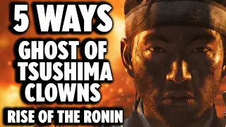 5 Ways Ghost of Tsushima ABSOLUTELY CLOWNS Rise of the Ronin