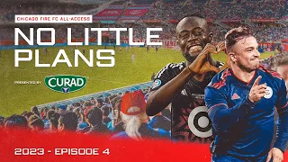 No Little Plans 2023 - Episode 4 | All Access Documentary with Chicago Fire FC