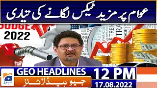 Geo News Headlines Today 12 PM | Pak Iran joint economic commission | 17th August 2022