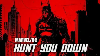 Marvel/DC - Hunt you down (ft. Vo Williams)