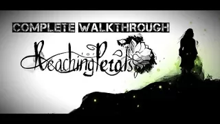 Reaching for Petals - Complete Walkthrough (no commentary)