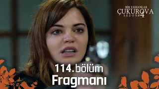 Bir Zamanlar Çukurova 114. Bölüm Fragmanı