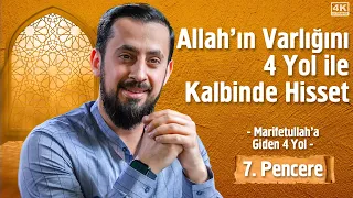 Allah’ın Varlığını 4 Yol İle Kalbinde Hisset  - [7. Pencere] - Marifetullah'a Giden 4 Yol Penceresi