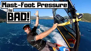 Mast-Foot Pressure is a BAD thing!