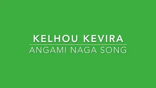 KELHOU KEVIRA ANGAMI SONG FROM NAGALAND PEOPLE ORIGINAL AUDIO SONG