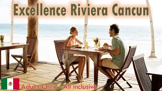 EXCELLENCE RIVIERA CANCUN 🔰 EXCELLENT Romantic Getaway | Adults Only