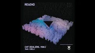 Cat Dealers & MAKJ Feat. Caelu – Rewind