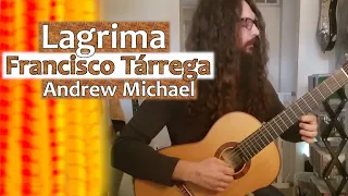 "Lagrima" by Francisco Tárrega - Performed by Andrew Michael