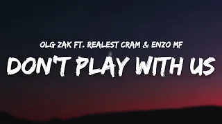 OLG Zak - Don't Play With Us ft. Realest Cram & ENZO MF (Lyrics) "bibigyan ka ng discount"