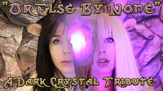 "Or Else By None" - An Original "Dark Crystal" Tribute Song