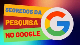 Aprenda a usar 100% da capacidade de pesquisa do GOOGLE | SEGREDOS da pesquisa avançada 2023