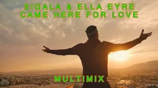 Sigala & Ella Eyre - Came Here for Love [Multimix]