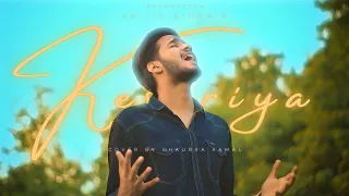 Kesariya - Brahmastra (Cover) | Shaurya Kamal