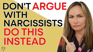 DON'T ARGUE With A Narcissist But DO THIS Instead To OUTSMART THEM