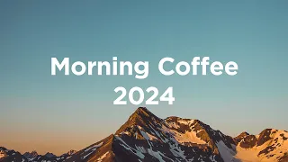 Morning Coffee 2024 ☕ Chill House Mix