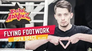 Flying Footwork /w Open Space | BREAK ADVICE