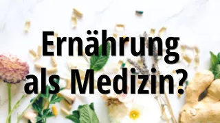 Ernährung als Medizin – Wie viel Einfluss hat Ernährung auf die Gesundheit?