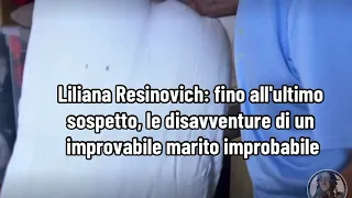 Liliana Resinovich: fino all'ultimo sospetto, le disavventure di un improvabile marito improbabile