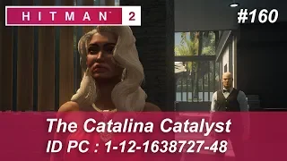 HITMAN 2 - The Catalina Catalyst - #160