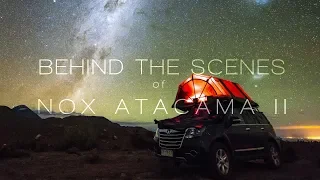 Behind the Scenes of Nox Atacama II