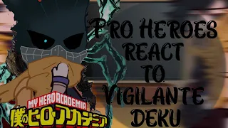 Pro Heroes react to Vigilante Deku || BNHA/MHA || GCRV |I No Ships |I