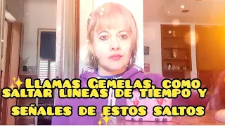 Llamas Gemelas, cómo saltar lineas de tiempo y señales de estos saltos ✨