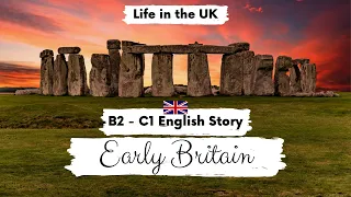 Life in the UK ⛏️ Early Britain 🌾 Intermediate English Story with Subtitles | British English Accent