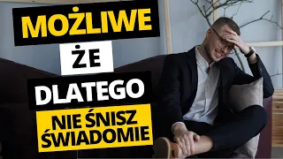 Pierwszy świadomy sen - dlaczego mi się nie udaje?