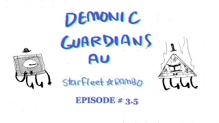 [Gravity Falls] Demonic Gaurdians AU Ep 3.5