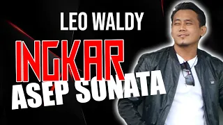 ASEP SONATA - INGKAR Lagu Dangdut Oleh Leo Waldy Cover Asep Sonata