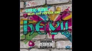 Lyric Kane - Hey!!! Ft. Dat Persian King