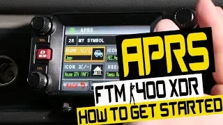 How to get started on APRS - Step By Step Basics - FTM 400 XDR