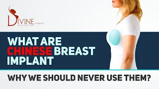 What are Chinese Breast Implant? Why we Should Never Use Them?