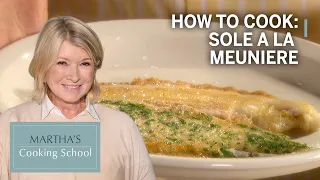 How to Make Martha Stewart’s Sole a la Meuniere | Martha’s Cooking School | Martha Stewart