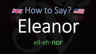 How to Pronounce Eleanor? Name Pronunciation