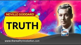 Neville Goddard Truth