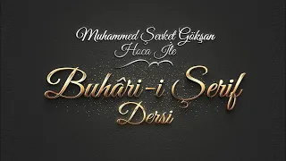 Buhâri-i Şerif 96. Ders  (105.Hadis-i Nebevi )