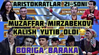 ARISTOKRATLAR 21-SON! MUZAFFAR MIRZABEKOV KALISH YUTIB OLDI!!!!!!!!!