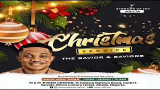 CHRISTMAS SERVICE - THE SAVIOR AND SAVIORS || SUNDAY SERVICE || 25TH DECEMBER 2022