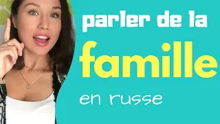 Comment parler de la famille en russe 👨‍👩‍👧‍👦