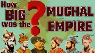 True SIZE of the MUGHAL EMPIRE  (DETAILED SUMMARY) || Indian History || Documentary