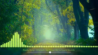 Rowdy Baby - Dhanush, Sai Pallavi 8D Surround Sounds 🎧