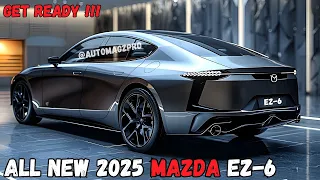 First Look!! 2025 Mazda EZ 6 revealed! : Performance, Design, & More!