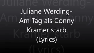 Juliane Werding-Am Tag als Conny Kramer starb (Lyrics)