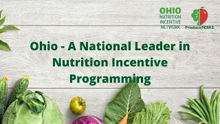 Keynote: Ohio – A National Leader in Nutrition Incentive Programming