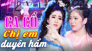 CA CỔ HIỆN ĐẠI HƠI DÀI🔥"Chị Em Duyên Hẩm" Mai Phương Thảo, Mỹ Tiên Ca Cổ Hơi Dài🔥Ca Cổ Cải Lương Hay