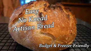 Easy No Knead Artisan Bread | Budget & Freezer Friendly